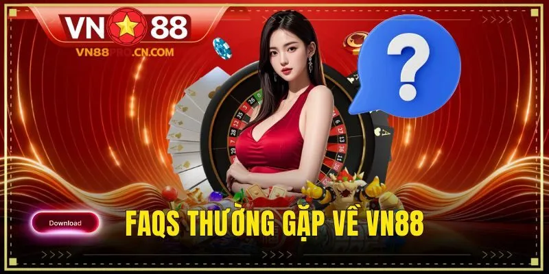 FAQs thường gặp về nhà cái