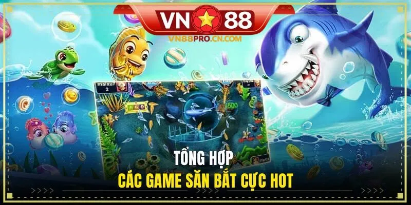 Tổng hợp các game săn bắt cực hot